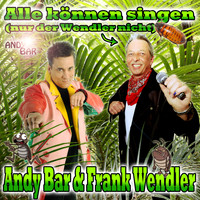 Andy Bar & Frank Wendler - Alle können singen (Nur der Wendler nicht)