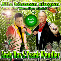 Andy Bar & Frank Wendler - Alle können singen (Nur der Wendler nicht) (Club Mix)
