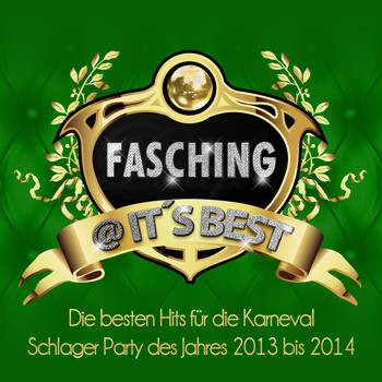 Various Artists - Fasching @ it’s Best – Die besten Hits für die Karneval Schlager Party des Jahres 2013 bis 2014