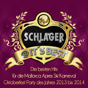 Various Artists - Schlager @ It’s Best – Die besten Hits für die Mallorca Apres Ski Karneval Oktoberfest Party des Jahres 2013 bis 2014