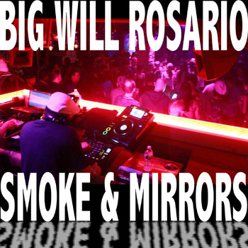 Big Will Rosario & Moody Groova - Smoke & Mirrors