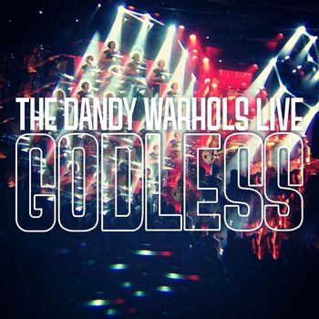 The Dandy Warhols - Godless [Live]
