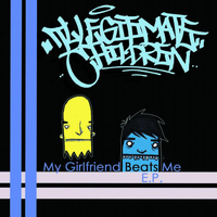 Illegitimate Children - My Girlfriend Beats Me E.P.