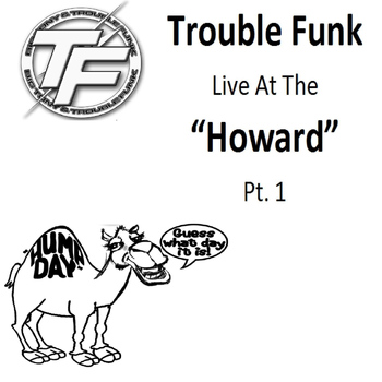Trouble Funk - Trouble Funk Live at the "Howard", Pt. 1