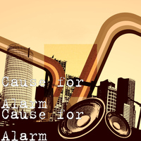 Cause For Alarm - Cause for Alarm