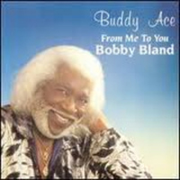 Buddy Ace - From Me to You, Bobby Bland