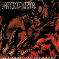 Grind Inc. - Inhale the Violence (Explicit)