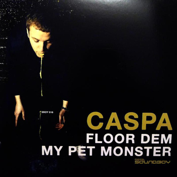 Caspa - Floor Dem / My Pet Monster