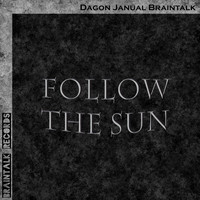 Dagon Janual Braintalk - Follow the Sun