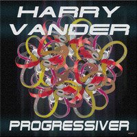 Harry Vander - Progressiver