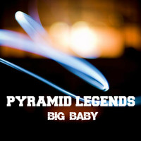 Pyramid Legends - Big Baby