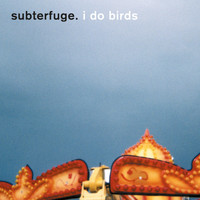 Subterfuge - I Do Birds