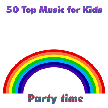 Various Artists - 50 Top Music for Kids Party Time