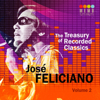 Jose Feliciano - The Treasury of Recorded Classics: José Feliciano, Vol. 2