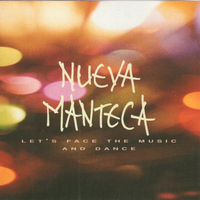 Nueva Manteca - Let's Face the Music and Dance
