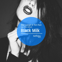Max Lyazgin, Tom Rain - Black Milk