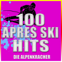 Die Alpenkracher - 100 Après Ski Hits