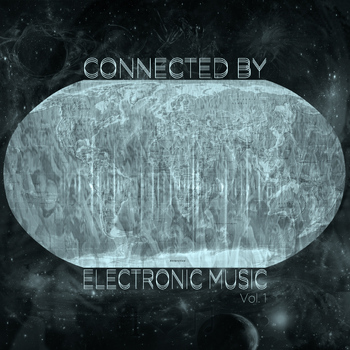 Various Artists - Connected By Electronic Music, Vol.1 (Explicit)