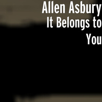 Allen Asbury - It Belongs to You
