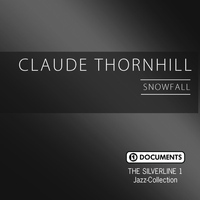 Claude Thornhill - The Silverline 1 – Snowfall