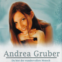 Andrea Gruber - Du bist der wundervollste Mensch