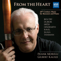 Frank Morelli - From the Heart: 20th Century Music for Bassoon and Piano