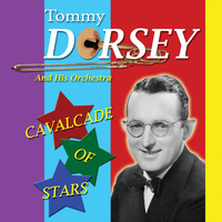 Tommy Dorsey and His Orchestra - Cavalcade of Stars