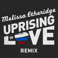 Melissa Etheridge - Uprising Of Love (Remix)