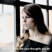 Edu Quindós - All Your Thoughts Are His