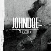 Johndoe - Slugger