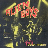 Alien Boys - Full Doom Picnic