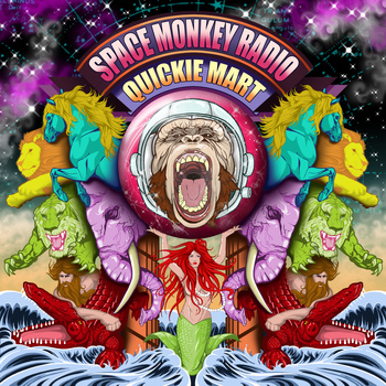 Quickie Mart - Space Monkey Radio 2 (Explicit)