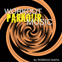 Workout Mafia - Workout Music 4 Parkour: Hardstyle Electronic Music, Ideal for Parkour and Freerun, Cardio, Jumping, Vaulting, Total Body Workout, Weight Training, Boot Camp and Running (Bonus Track Non Stop Music Workout Mix)