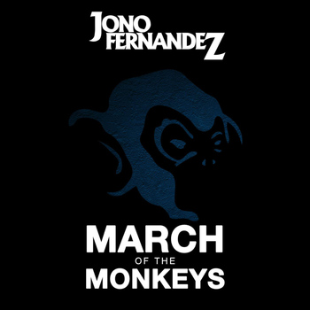 Jono Fernandez - March of the Monkeys