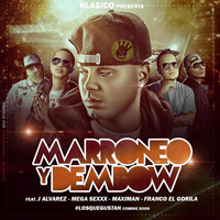 J Alvarez - Marroneo Y Dembow (feat. J Alvarez, Mega Sexxx, Maximan & Franco El Gorilla)