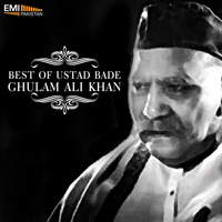Ustad Bade Ghulam Ali Khan - Best of Ustad Bade Ghulam Ali Khan