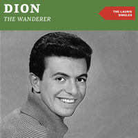 Dion - The Wanderer (The Laurie Singles)