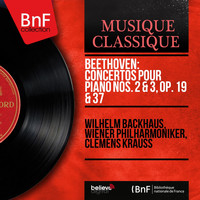 Wilhelm Backhaus, Wiener Philharmoniker, Clemens Krauss - Beethoven: Concertos pour piano Nos. 2 & 3, Op. 19 & 37