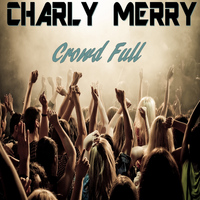 Charly Merry - Crowd Full