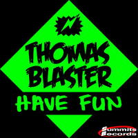 Thomas Blaster - Have Fun