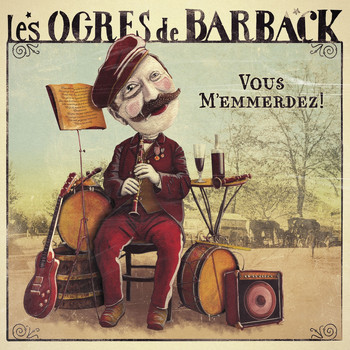 Les Ogres De Barback - Vous m'emmerdez ! (Explicit)