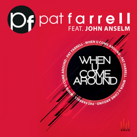 Pat Farrell - When U Come Around