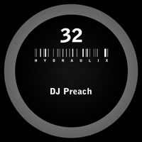 DJ Preach - Hydraulix 32