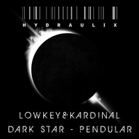 LOWKEY & KARDINAL - Dark Star / Pendular