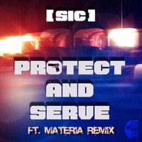[sic] - Protect and Serve