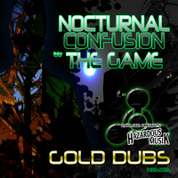 GOLD Dubs - Nocturnal Confusion/The Game