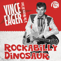 Vince Eager & The Western All-Stars - Rockabilly Dinosaur