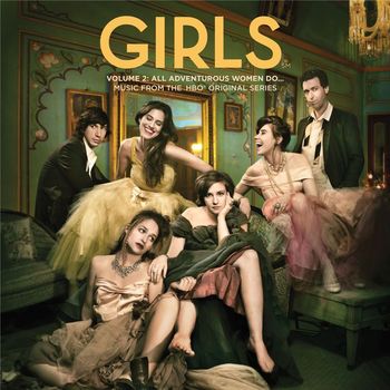Various Artists - Girls Volume 2: All Adventurous Women Do... Music From The HBO® Original Series