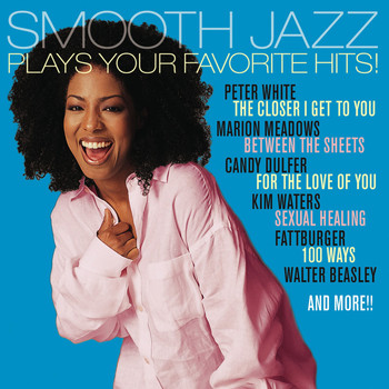 Various Artists - Smooth Jazz Plays Your Favorite Hits