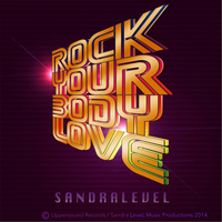 Sandra Level - Rock Your Body Love